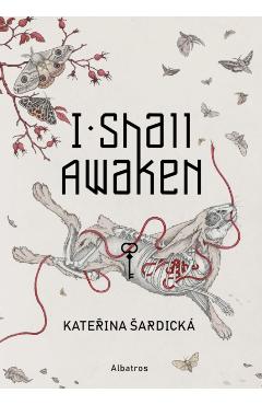 I Shall Awaken - Katerina Sardicka