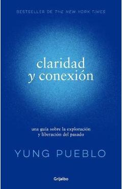 Coperta cărții 'Claridad Y Conexión / Clarity & Connection - Yung Pueblo'