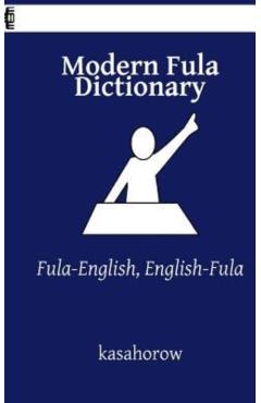 Modern Fula Dictionary: Fula-English, English-Fula - Kasahorow