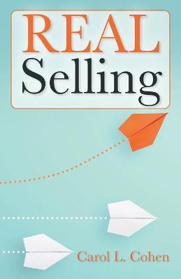 REAL Selling - Carol L. Cohen