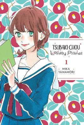 Tsubaki-Chou Lonely Planet, Vol. 1 - Mika Yamamori