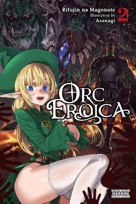 Orc Eroica, Vol. 2 (Light Novel): Conjecture Chronicles - Rifujin Na Magonote