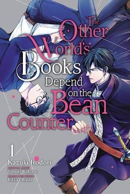 The Other World's Books Depend on the Bean Counter, Vol. 1 - Kazuki Irodori