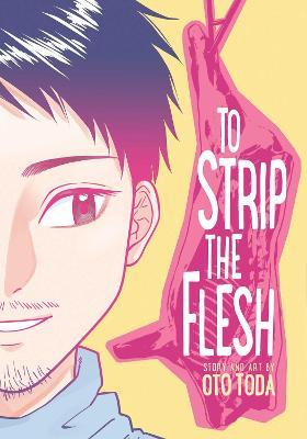 To Strip the Flesh - Oto Toda