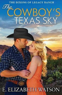 The Cowboy's Texas Sky - E. Elizabeth Watson