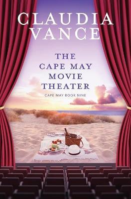 The Cape May Movie Theater (Cape May Book 9) - Claudia Vance