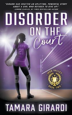 Disorder on the Court: A YA Contemporary Sports Novel - Tamara Girardi