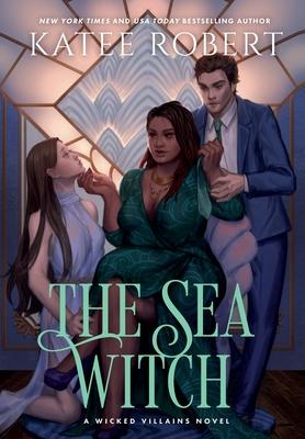 The Sea Witch: A Dark Fairy Tale Romance - Katee Robert