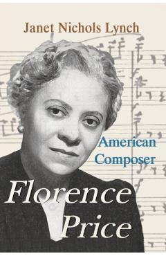 Florence Price: American Composer - Janet Nichols Lynch