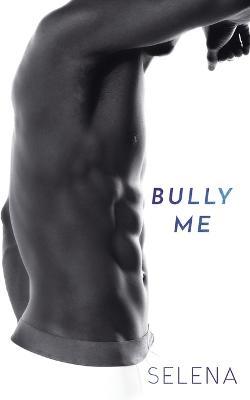 Bully Me - Selena