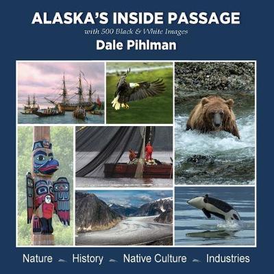 Alaska's Inside Passage - Dale Pihlman