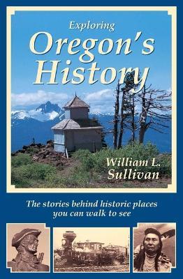 Exploring Oregon's History - William L. Sullivan