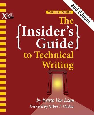 The Insider's Guide to Technical Writing - Krista Van Laan