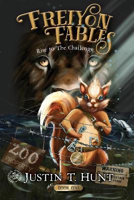 Freiyon Fables - Rise To The Challenge: Rise To The Challenge - Justin T. Hunt