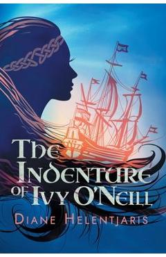 Poza produsului The Indenture of Ivy O'Neill - Diane Helentjaris