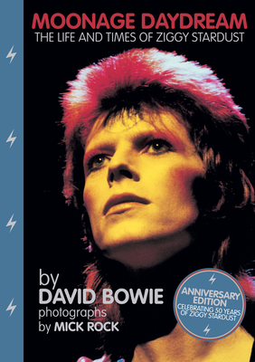 Moonage Daydream: The Life & Times of Ziggy Stardust - David Bowie