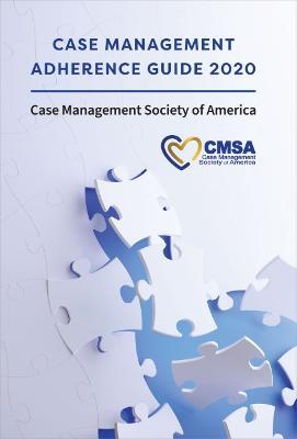 Case Management Adherence Guide 2020 - Case Management Society Of America