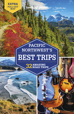 Lonely Planet Pacific Northwest's Best Trips 5 - Becky Ohlsen