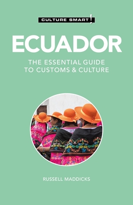 Ecuador - Culture Smart!: The Essential Guide to Customs & Culture - Culture Smart!