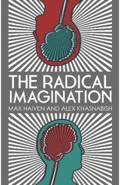Coperta cărții 'The Radical Imagination: Social Movement Research in the Age of Austerity - Doctor Alex Khasnabish'