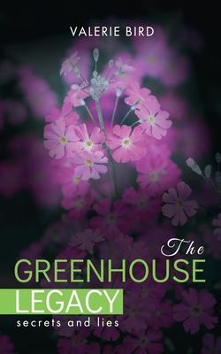 The Greenhouse Legacy - Valerie Bird