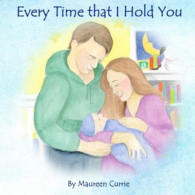 Every Time That I Hold You - Maureen Currie
