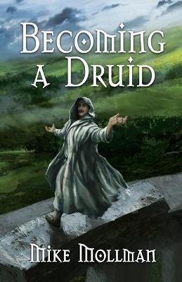 Becoming a Druid - Mike Mollman