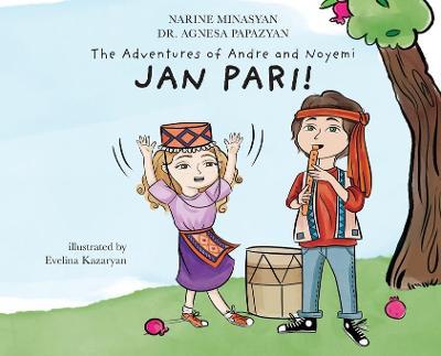 The Adventures of Andre and Noyemi: Jan Pari! - Narine Minasyan