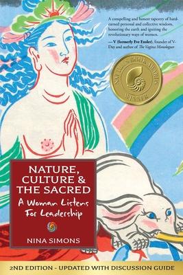 Nature, Culture and the Sacred: A Woman Listens For Leadership - Nina Simons