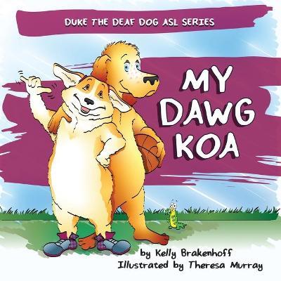 My Dawg Koa - Kelly Brakenhoff
