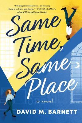 Same Time, Same Place - David Barnett