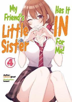 My Friend's Little Sister Has It in for Me! Volume 4 - Mikawaghost