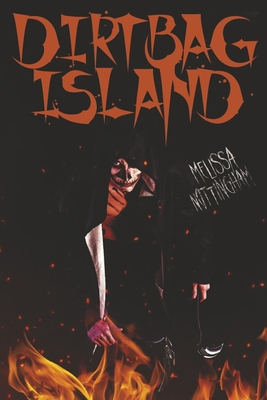 Dirtbag Island: Volume 1 - Melissa Nottingham