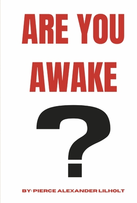 Are You Awake? - Pierce Alexander Lilholt