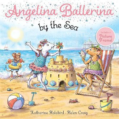 Angelina Ballerina by the Sea - Katharine Holabird