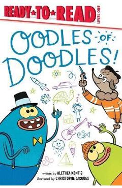 Coperta cărții 'Oodles of Doodles!: Ready-To-Read Level 1 - Alethea Kontis'