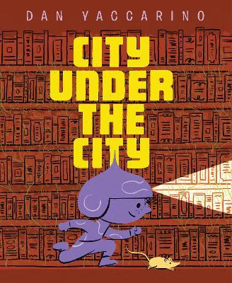 City Under the City - Dan Yaccarino