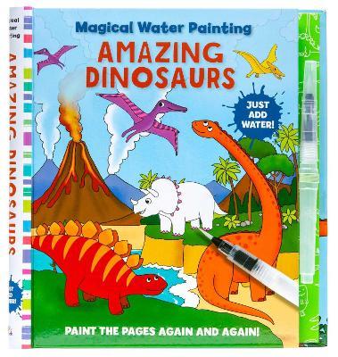 Magical Water Painting: Amazing Dinosaurs: (Art Activity Book, Books for Family Travel, Kids' Coloring Books, Magic Color and Fade) - Insight Kids