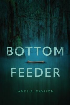 Bottom Feeder - James A. Davison