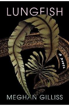 Poza produsului Lungfish - Meghan Gilliss