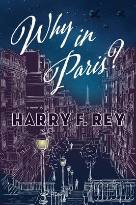 Why in Paris? - Harry F. Rey