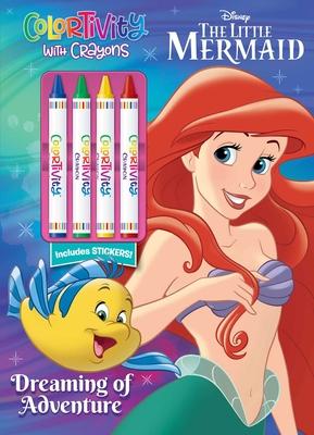 Disney Little Mermaid: Dreaming of Adventure - Editors Of Dreamtivity