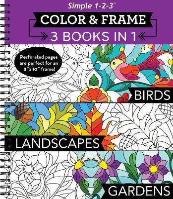 Color & Frame - 3 Books in 1 - Birds, Landscapes, Gardens (Adult Coloring Book) - New Seasons