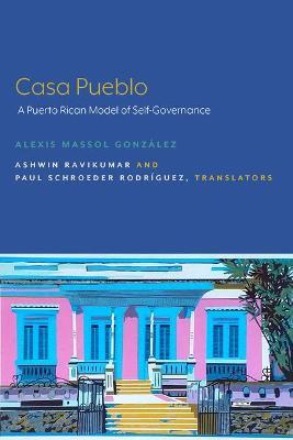Casa Pueblo: A Puerto Rican Model of Self-Governance - Alexis Massol González