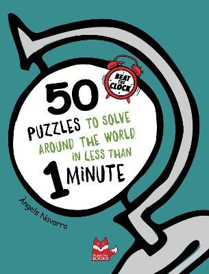 50 Super-Fun Brain Teasers and Mazes from Around the World - Angels Navarro