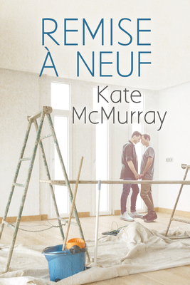 Remise � Neuf: Volume 1 - Kate Mcmurray