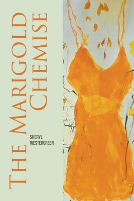 The Marigold Chemise - Sheryl Westergreen
