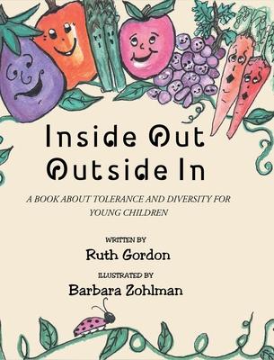 Inside Out Outside In: A Book about Tolerance and Diversity for Young Children - Ruth Gordon