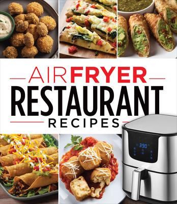 Air Fryer Restaurant Recipes - Publications International Ltd