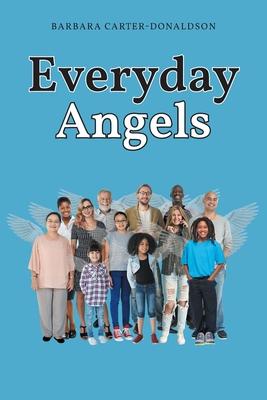 Everyday Angels - Barbara Carter-donaldson